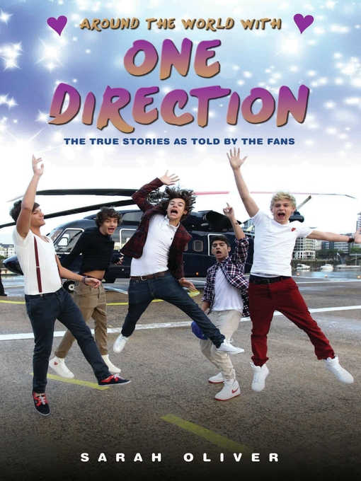 Title details for Around the World with One Direction--The True Stories as told by the Fans by Sarah Oliver - Available